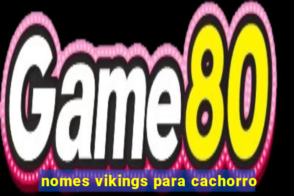 nomes vikings para cachorro